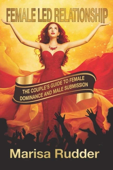 Female Led Relationship: The CoupleS Guide To Female Dominance And Male Submission