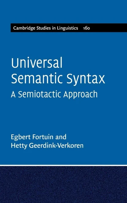 Universal Semantic Syntax: A Semiotactic Approach (Cambridge Studies In Linguistics, Series Number 160)
