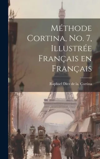 Méthode Cortina, No. 7, Illustrée Français En Français (French Edition)