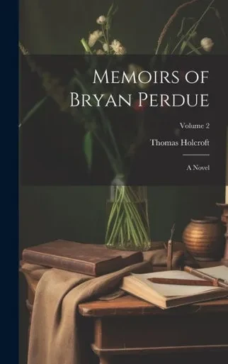 Memoirs Of Bryan Perdue; A Novel; Volume 2