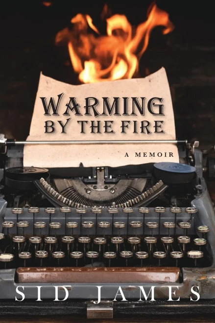 Warming By The Fire: A Memoir
