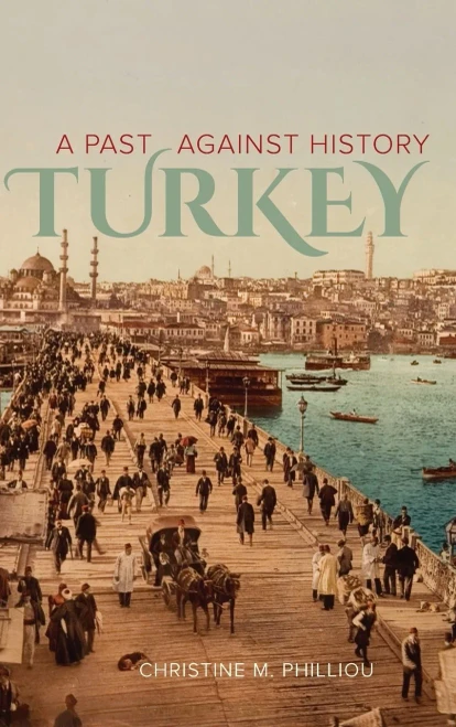 Turkey: A Past Against History
