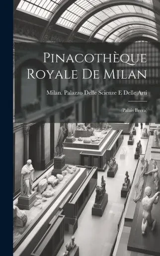 Pinacothèque Royale De Milan: (Palais Brera) (Italian Edition)