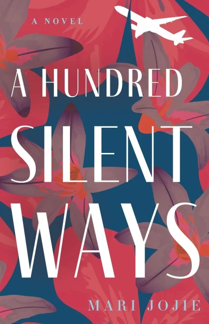 A Hundred Silent Ways: A Novel