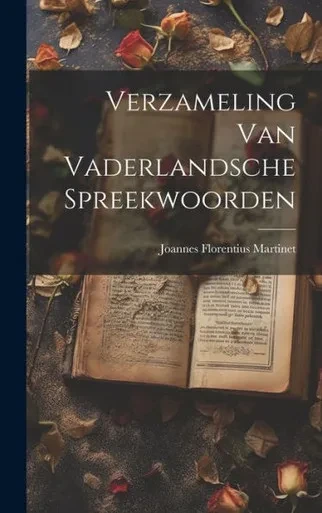 Verzameling Van Vaderlandsche Spreekwoorden (Dutch Edition)