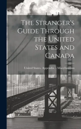The Stranger's Guide Through The United States And Canada