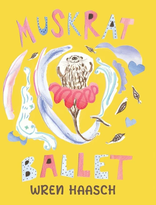 Muskrat Ballet - 9781645382201