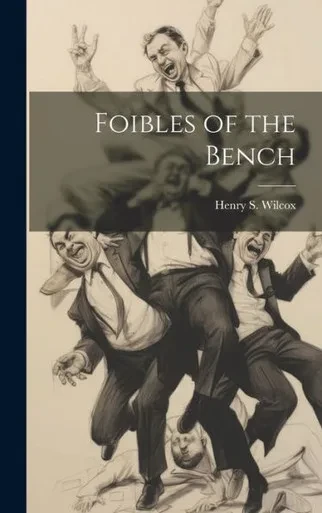 Foibles Of The Bench