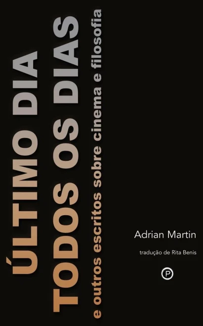 Último Dia Todos Os Dias: E Outros Escritos Sobre Cinema E Filosofia