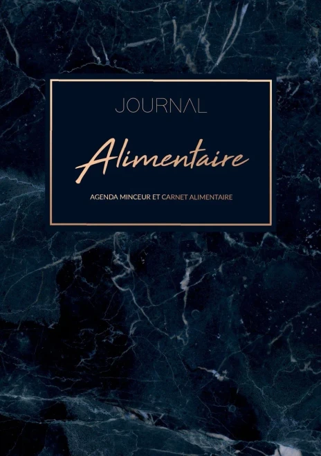 Journal Alimentaire - Le Compagnon Ultime De Régime Amincissant À Compléter Au Jour Le Jour - Carnet Alimentaire Et Agenda Minceur: Agenda Minceur (French Edition)