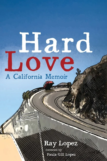Hard Love: A California Memoir