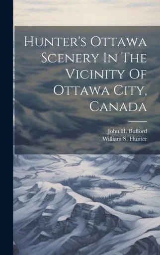 Hunter's Ottawa Scenery In The Vicinity Of Ottawa City, Canada