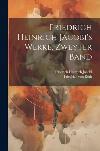 Friedrich Heinrich Jacobi's Werke, Zweyter Band (German Edition)