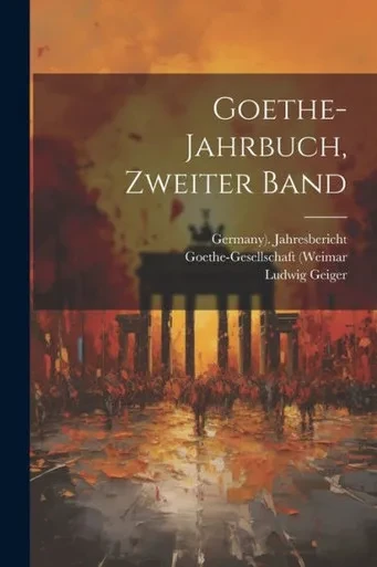 Goethe-Jahrbuch, Zweiter Band (German Edition)