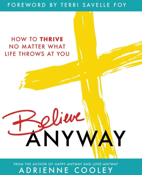 Believe Anyway - 9781937250676