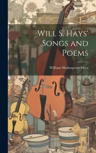 Will S. Hays' Songs And Poems