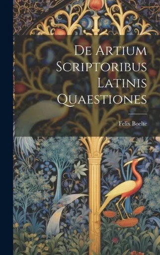 De Artium Scriptoribus Latinis Quaestiones (Latin Edition)
