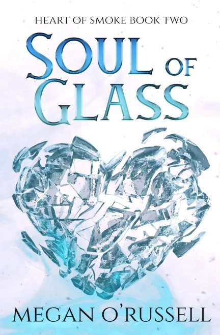 Soul Of Glass (Heart Of Smoke)