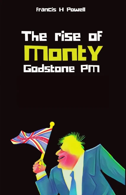 The Rise Of Monty Godstone Pm