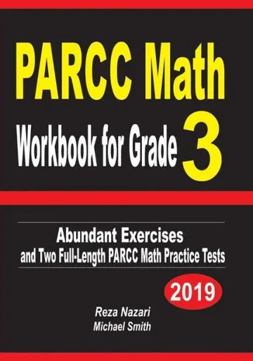 Parcc Math Workbook For Grade 3: Abundant Exercises And Two Full-Length Parcc Math Practice Tests