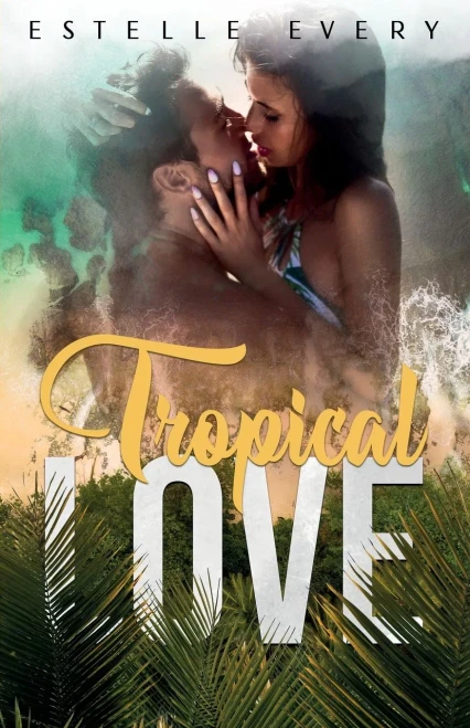 Tropical Love (French Edition)