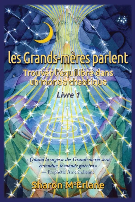 Les Grands-Mères Parlent: Trouver L'Équilibre Dans Un Monde Chaotique (French Edition)