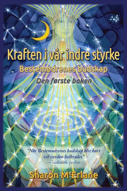 Kraften I Vår Indre Styrke: Bestemødrenes Budskap (Norwegian Edition)