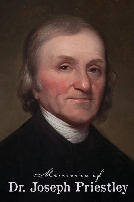 Memoirs Of Dr. Joseph Priestley