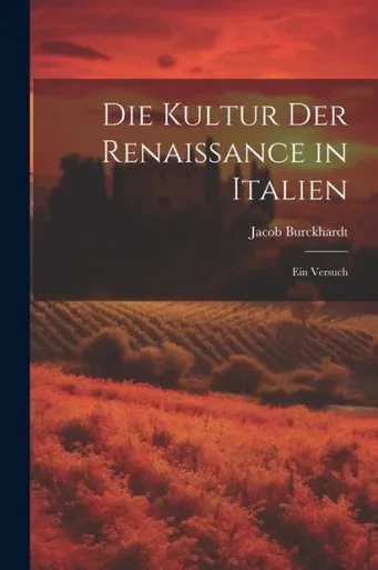 Die Kultur Der Renaissance In Italien: Ein Versuch (German Edition)