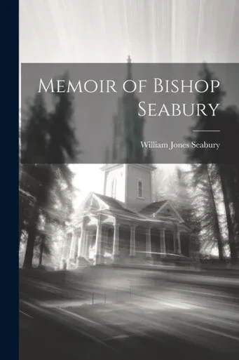 Memoir Of Bishop Seabury