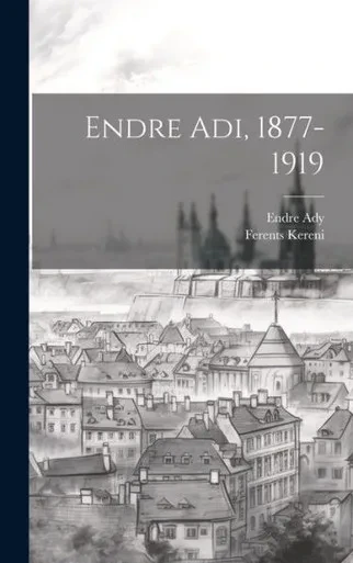 Endre Adi, 1877-1919 (Russian Edition)