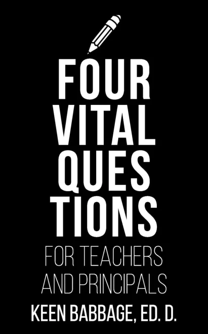 Four Vital Questions For Teachers And Principals
