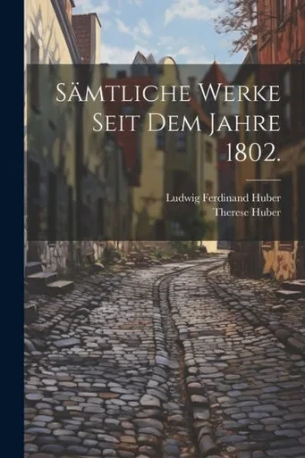 Sämtliche Werke Seit Dem Jahre 1802. (German Edition)