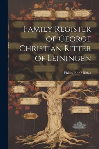 Family Register Of George Christian Ritter Of Leiningen