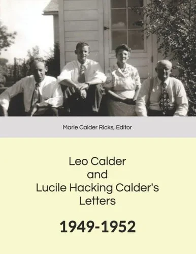 Leo Calder And Lucile Hacking Calder's Letters: 1949-1952