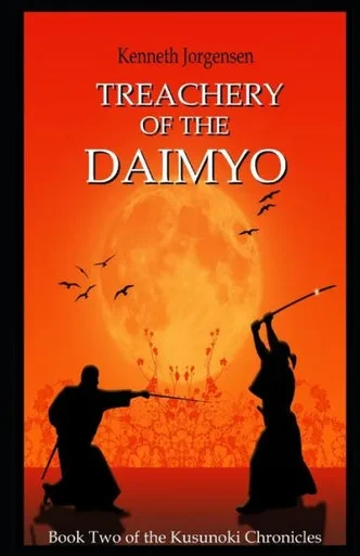 Treachery Of The Daimyo (The Kusunoki Chronicles)