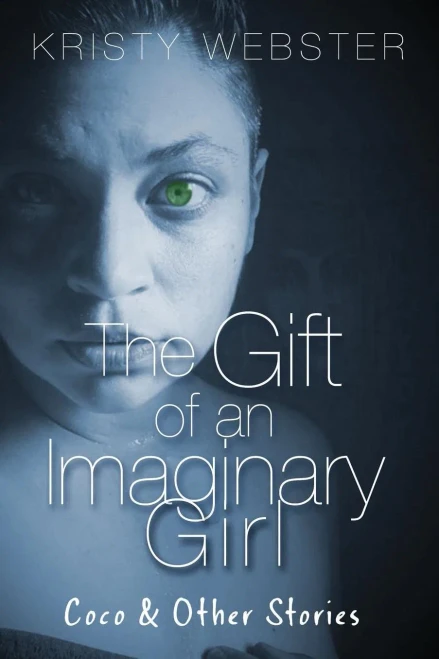The Gift Of An Imaginary Girl: Coco And Other Stories