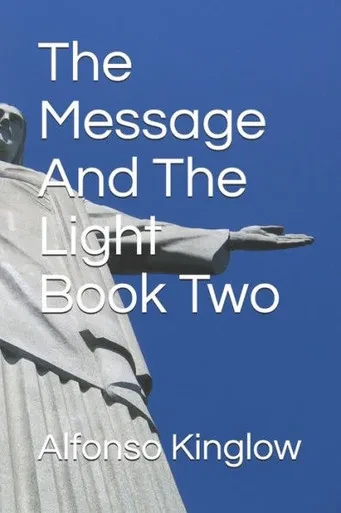 The Message And The Light Book Two
