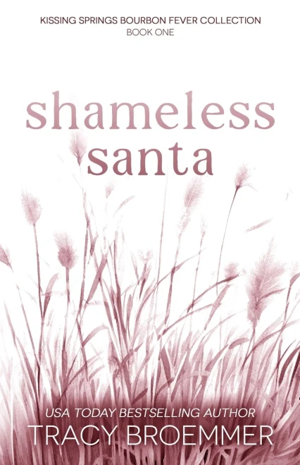Shameless Santa: Welcome To Kissing Springs, Book 7