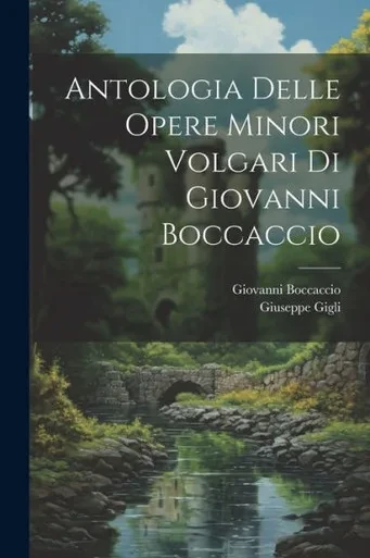 Antologia Delle Opere Minori Volgari Di Giovanni Boccaccio (Italian Edition)
