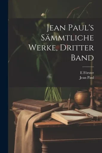 Jean Paul's Sämmtliche Werke, Dritter Band (German Edition)