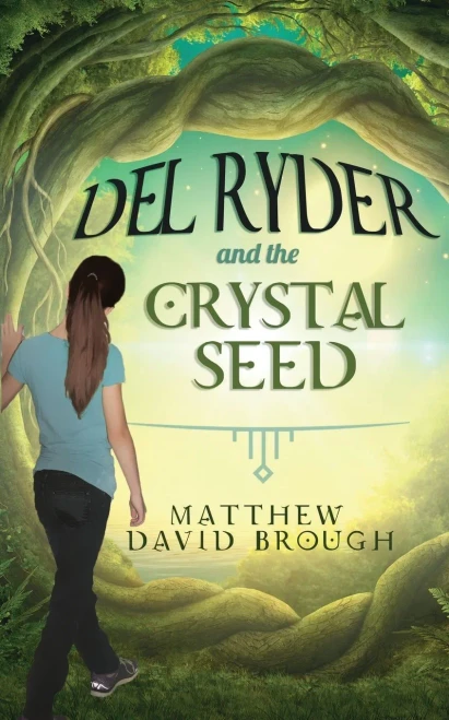 Del Ryder And The Crystal Seed (The Del Ryder Series)