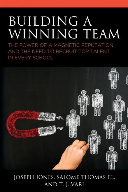 Building a Winning Team: The Power of a Magnetic Reputation and The Need to Recruit Top Talent in Every School