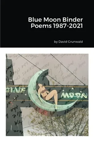 Blue Moon Binder Poems 1987-2021