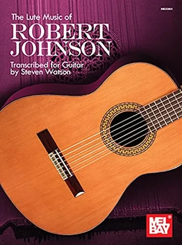 The Lute Music Of Robert Johnson