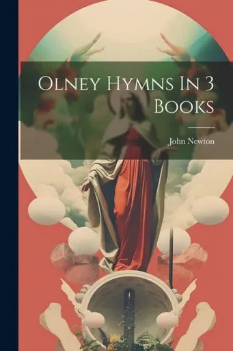 Olney Hymns In 3 Books