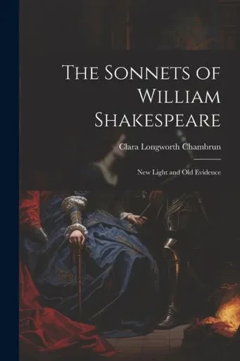 The Sonnets Of William Shakespeare: New Light And Old Evidence