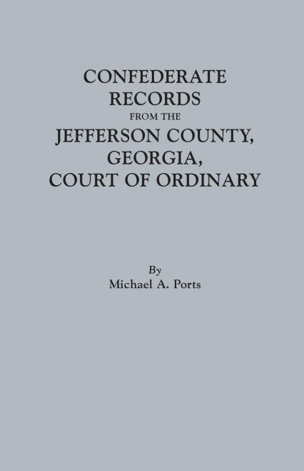 Confederate Records From The Jefferson County, Georgia, Court Of Ordinary