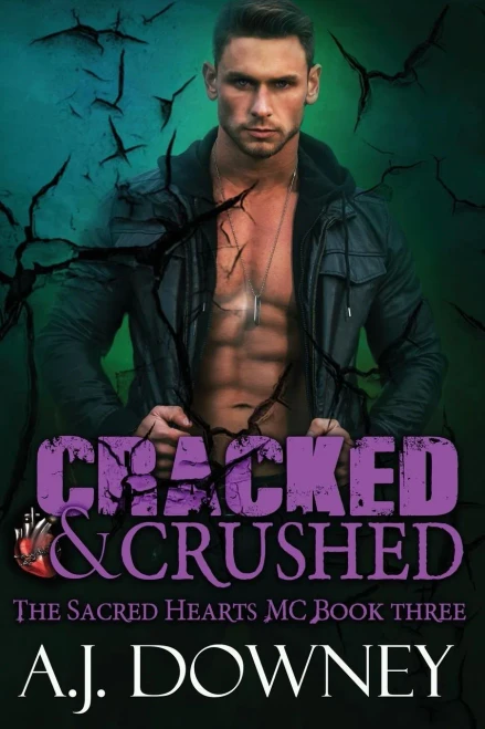 Cracked & Crushed: The Sacred Hearts Mc Book Iii