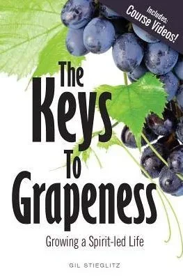 The Keys To Grapeness: Growing A Spirit-Led Life